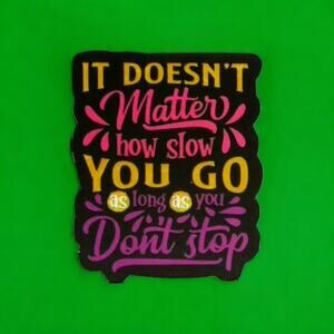 Motivational Sticker Never Give Up Slow Steady Positive Affirmation Quote